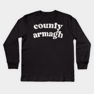 Country Armagh - Irish Pride County Gift Kids Long Sleeve T-Shirt